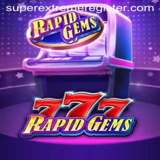 Exploring the Excitement of RapidGems777: A SuperExtreme Adventure