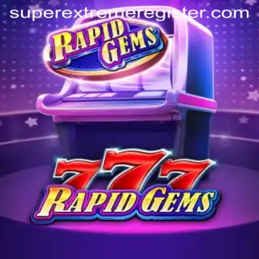 Exploring the Excitement of RapidGems777: A SuperExtreme Adventure